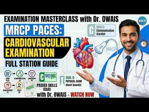 MRCP PACES Station 3: Cardiovascular Examination | The Complete Beginner’s Guide (2026)