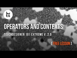 Introduction to TouchDesigner: Understanding Operators and Contexts