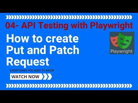 04 - API Testing using Playwright - How to create Put and Patch Request