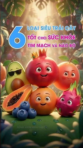 6 loại "siêu trái cây" cực kỳ tốt cho sức khỏe tim mạch và não bộ #traicay #timmach #naobo #songkhoe