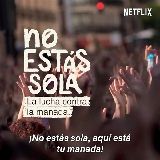 Este caso de España fue un antes y un después sobre cómo entendemos la violencia sexual a nivel mundial. El documental ‘No estás sola: La lucha contra La Manada’ llega el 1 de marzo. | Netflix