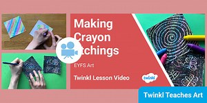 EYFS (Ages 3-5) Topic: Getting Creative with Crayons Video Lesson 3