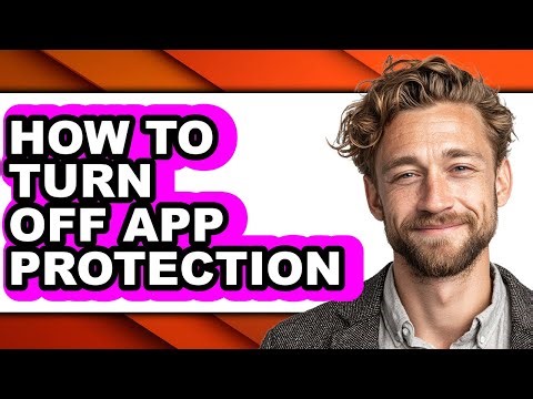 How to Turn Off App Protection (easy Method)