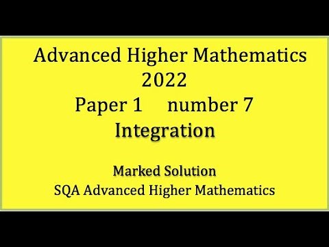 2022 SQA Advanced Higher Mathematics Paper 1 No.7 Integration