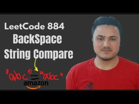 BackSpace String Compare (LeetCode 884 Problem With Python) In Hindi