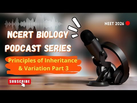 Highlighted NCERT Podcast🎙Line by line reading 📚 Principles of Inheritance and Variation Part 3 NEET