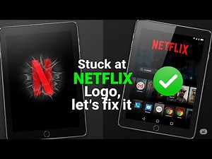 Fix netflix stuck at logo on android tablet and phone
