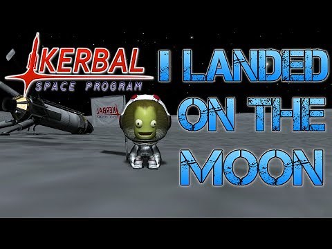 Kerbal Space Program - Part 5 | I LANDED ON THE MOON! FOR REAL THIS TIME