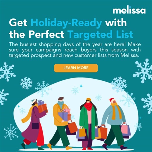 Don’t let bad data slow your holiday campaigns! Melissa’s consumer, business, and local saturation lists help you reach verified buyers fast. 🎯 Maximize every dollar this season with precise, affordable targeting. Learn more: https://info.melissa.com/-temporary-slug-57307aa8-bde4-4c9a-a35f-68813f1f119f?hs_preview=oUiCYiGr-197030002482 | Melissa