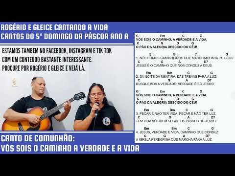 Comunhão: Vós sois o Caminho a Verdade e a Vida | 5º Domingo da Páscoa Ano A