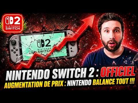 Nintendo Switch 2 : OFFICIEL 😱 AUGMENTATION DE PRIX : NINTENDO BALANCE TOUT !! 🔥