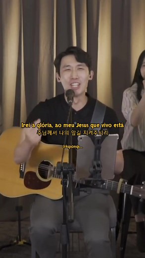Louvor Coreano: Porque Ele Vive com Kgsongs