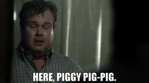 Here, piggy pig-pig.