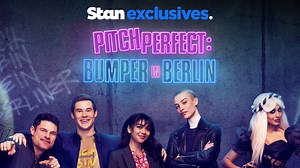 Pitch Perfect: Bumper In Belin | Now Streaming | Stan.