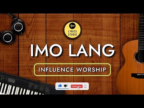 Imo Lang by Influence Worship | Christian Song (Lyric Video)