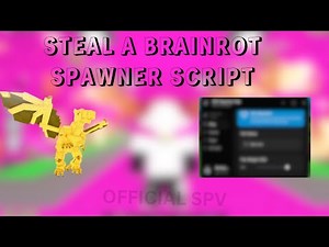 Steal a brainrot[🧬] Brainrot Spawner Script (No KEY)