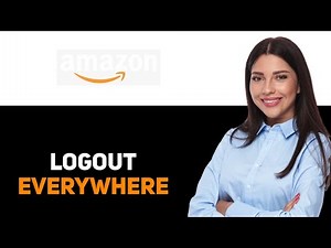 How To Sign Out Everywhere On Amazon 2025