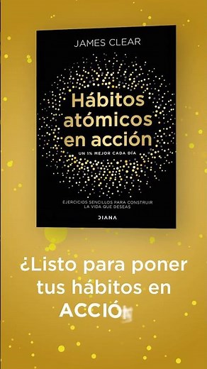 "Hábitos atómicos en acción", de James Clear