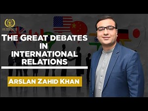 The Great Debates in International Relations | Arslan Zahid Khan | International Relations |