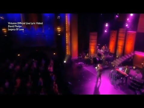 David Phelps - Virtuoso from Legacy of Love (Official Live Lyric Video)