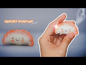 Crochet Cute Mini Dumpling Video Tutorial