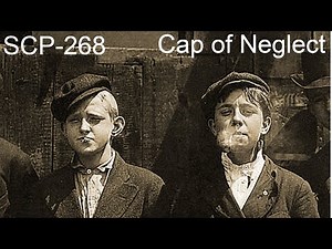 SCP Documentaries - SCP-268 "Cap of Neglect"