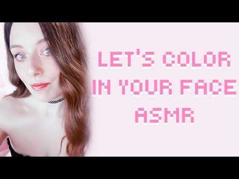 Let's Color in Your Face ASMR ft scribbles & face touching