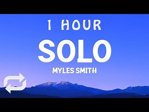 [ 1 HOUR ] Myles Smith - Solo (Lyrics)