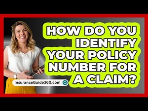 How Do You Identify Your Policy Number For A Claim? - InsuranceGuide360.com
