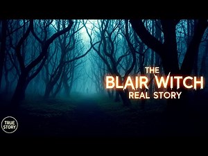 The Blair Witch: The True Story Behind Burkittsville’s Haunted Woods