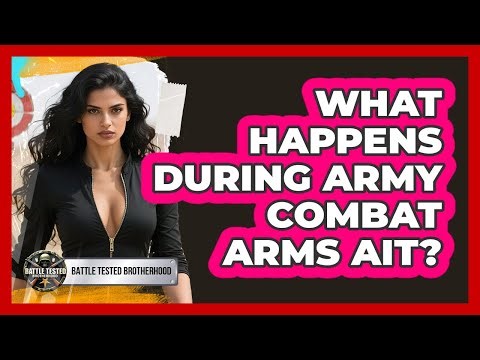 What Happens During Army Combat Arms AIT? - Battle Tested Brotherhood