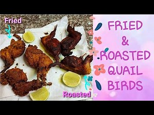Quail Birds | Fried & Roasted | 2 methods of cooking it | Exotic Food