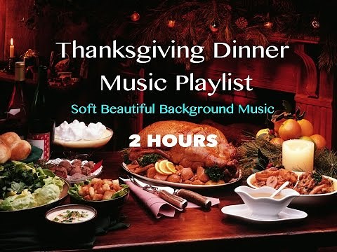 2 HOURS Thanksgiving Dinner Music Playlist 2014- Soft Beautiful Music for Brunch, Dinner