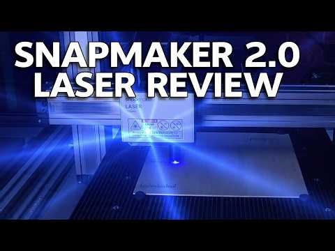 Snapmaker 2.0 A350ENT Review: Part 2 (Laser)