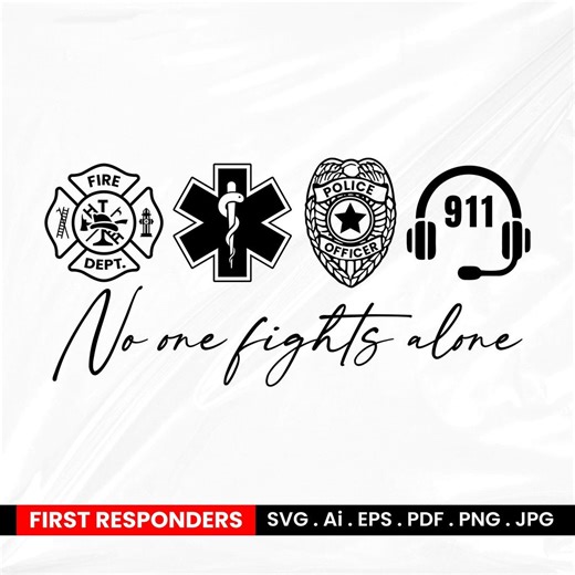 No One Fights Alone First Responder SVG PNG | Police Fire EMS Dispatcher Cut File - Etsy