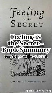 Feeling is the Secret - Book Summary : Part 1. By Neville Goddard