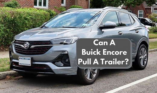 Can A Buick Encore Pull A Trailer? Buick Encore Towing Capacity