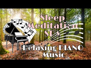 RELAXING PIANO MUSIC FOR SLEEP, MEDITATION AND SPA ♡ BOOK IN AUTHOR