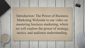 Mastering Business Marketing: Unleashing the Power of Strategy, Tactics, and Audience Understanding