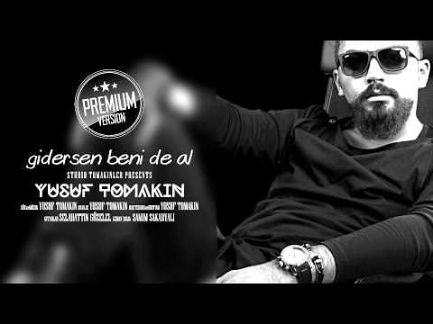 YUSUF TOMAKiN "Gidersen Beni De Al" 2014 (Premium Version) II instagram.com/yusuftomakin II