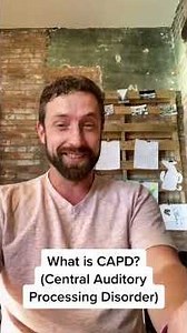 What is CAPD? (Central Auditory Processing Disorder)