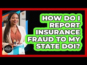 How Do I Report Insurance Fraud To My State DOI?