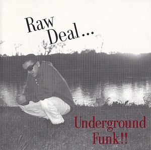 Raw Deal - Underground Funk!!