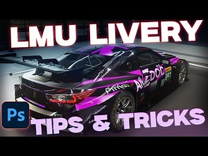 LMU Photoshop Livery Tips and TricksTutorial