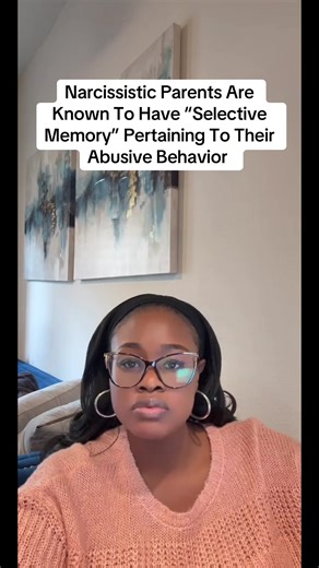 Understanding Selective Memory in Narcissistic Parents