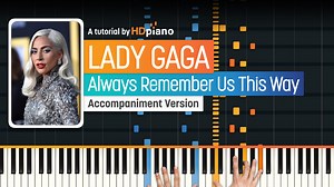 Play Always Remember Us This Way on the Piano - HDpiano