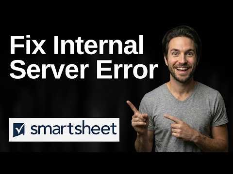 Fix Smartsheet Internal Server Error (2026 Easy Guide)