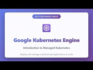 Google Kubernetes Engine (GKE) Tutorial for Beginners | Managed Kubernetes on GCP