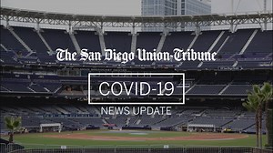 Information is your first line of defense. Here is your COVID-19 news update from The San Diego Union-Tribune for Thursday, March 26 | The San Diego Union-Tribune