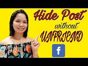 How to HIDE FACEBOOK POST WITHOUT UNFRIENDING